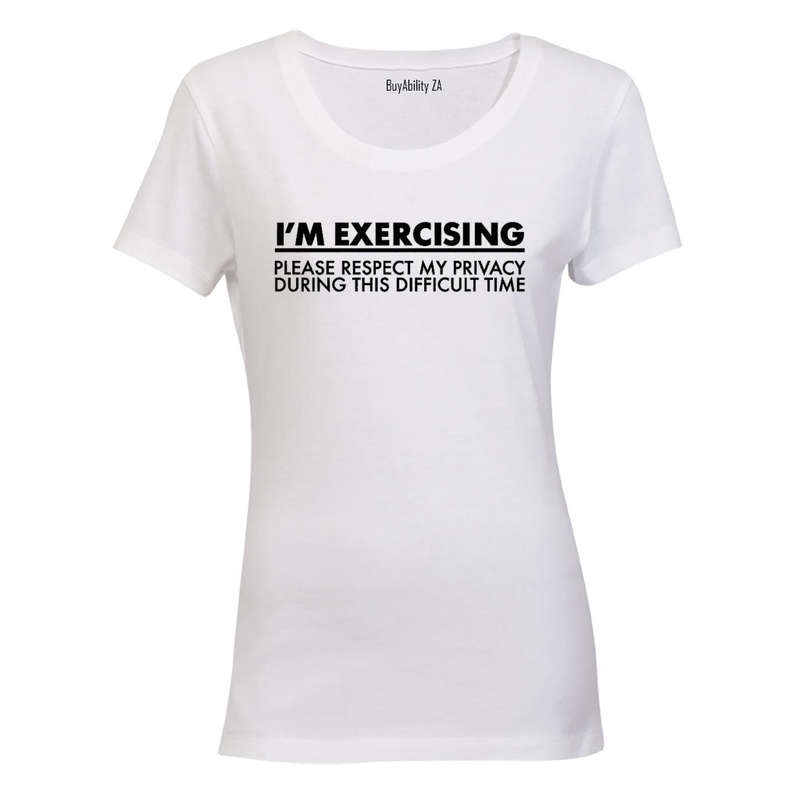 I'm Exercising - Gym - Ladies - T-Shirt