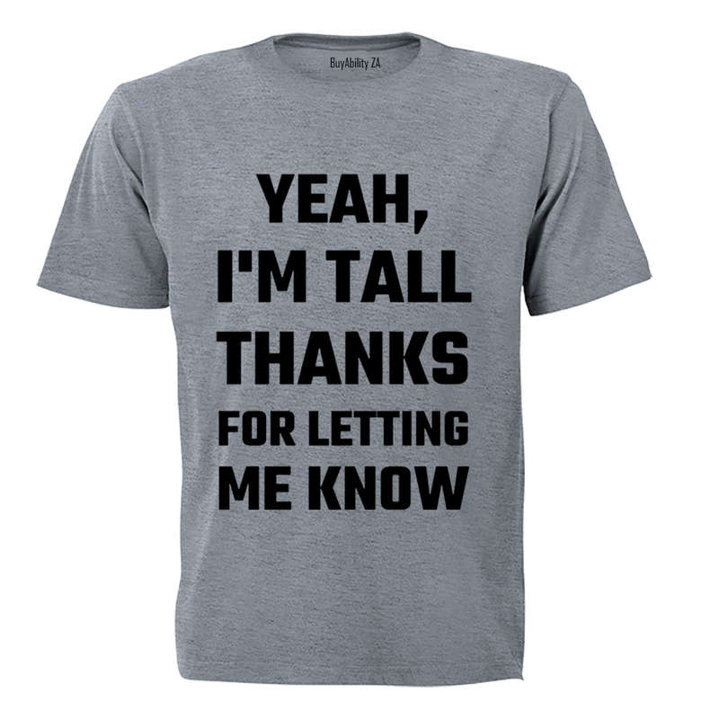 I'm Tall - Adults - T-Shirt