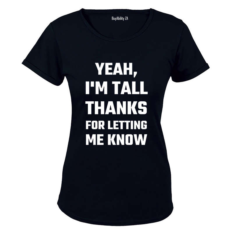 I'm Tall - Ladies - T-Shirt