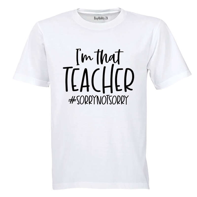 I'm That Teacher - Adults - T-Shirt