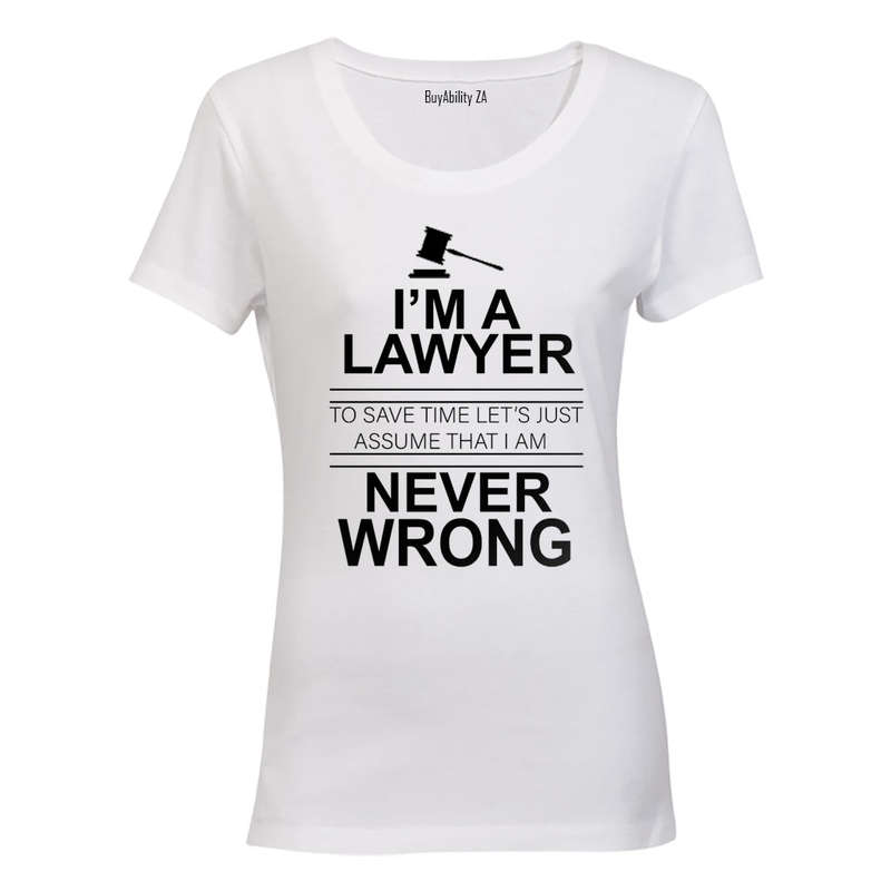I'm A Lawyer... - Ladies - T-Shirt