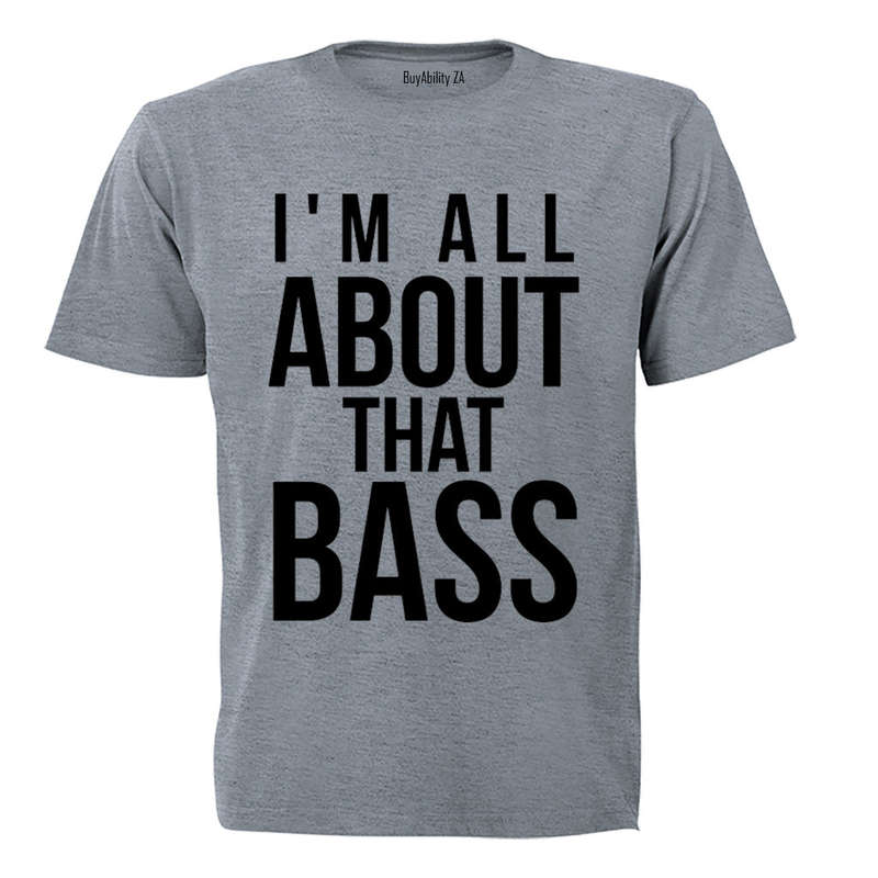I'm All About That Bass - Adults - T-Shirt