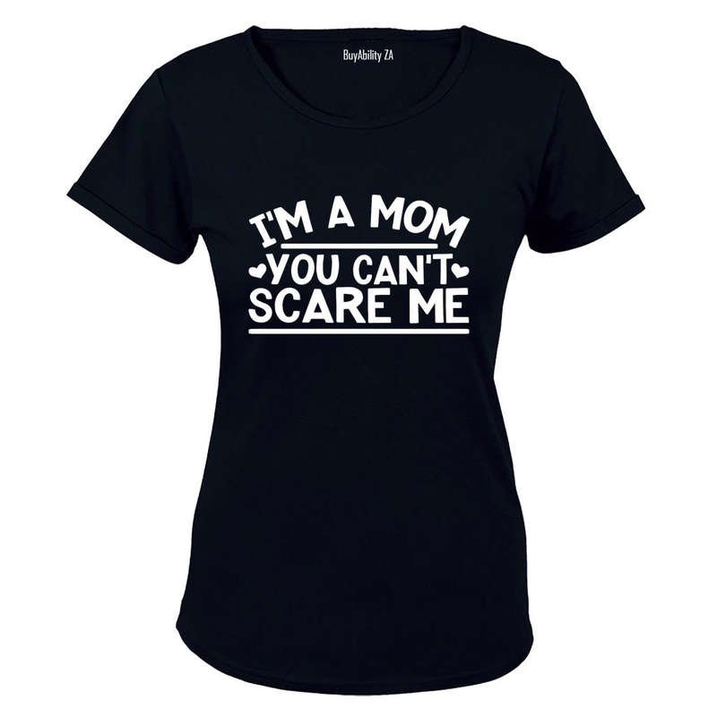 I'm A Mom, Can't Scare Me - Ladies - T-Shirt
