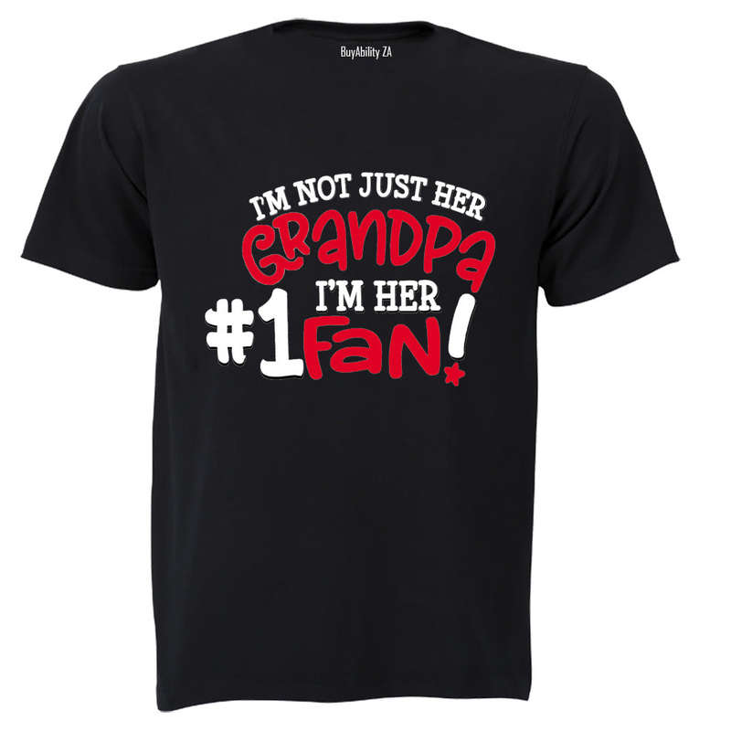 I'm Not Just Her Grandpa - #1 Fan - Adults - T-Shirt