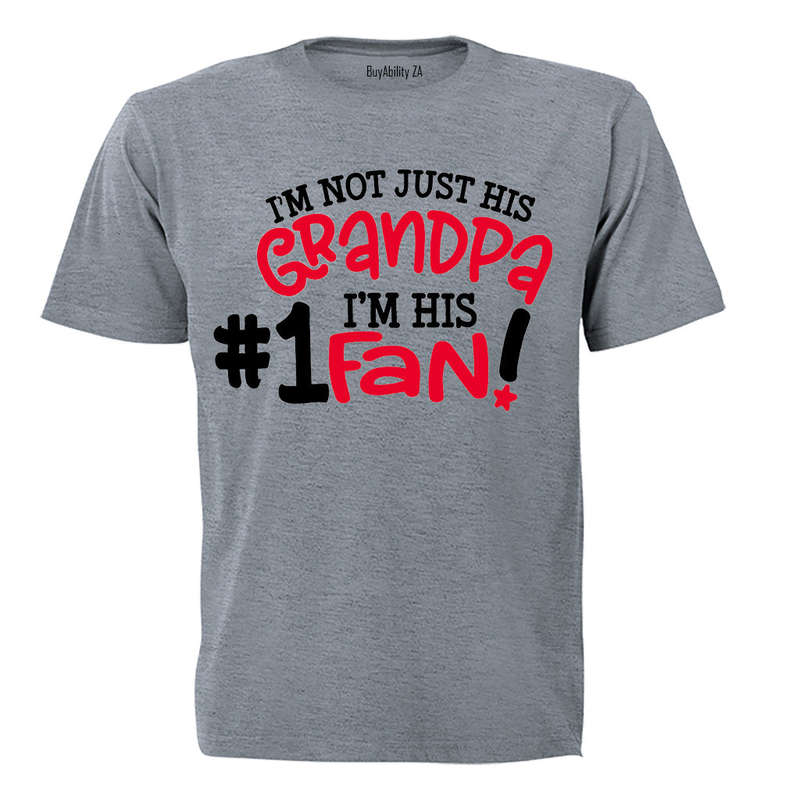 I'm Not Just His Grandpa - #1 Fan - Adults - T-Shirt