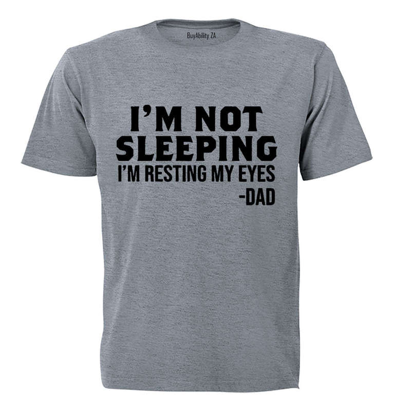 I'm Not Sleeping - DAD - Adults - T-Shirt