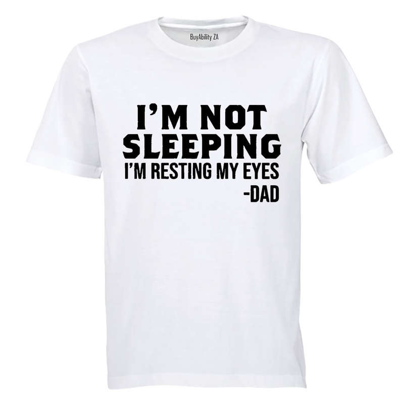 I'm Not Sleeping - DAD - Adults - T-Shirt