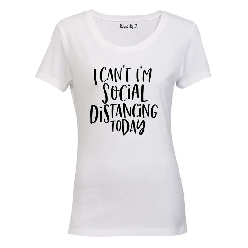 I Can't - I'm Social Distancing - Ladies - T-Shirt