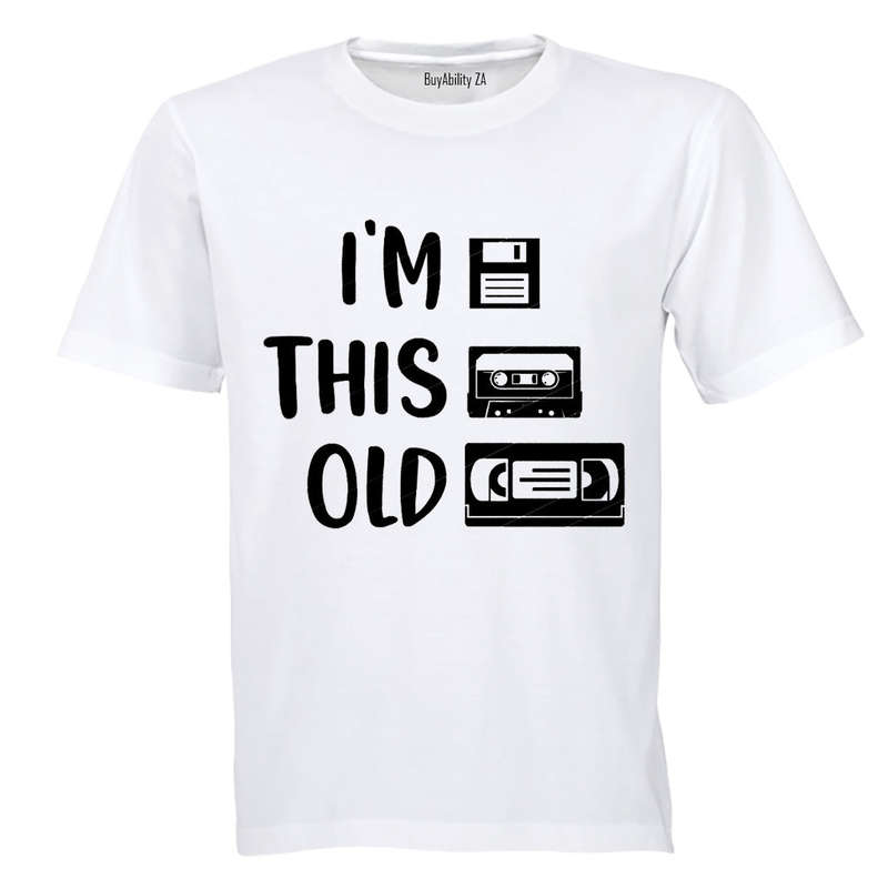 I'm This Old - Adults - T-Shirt