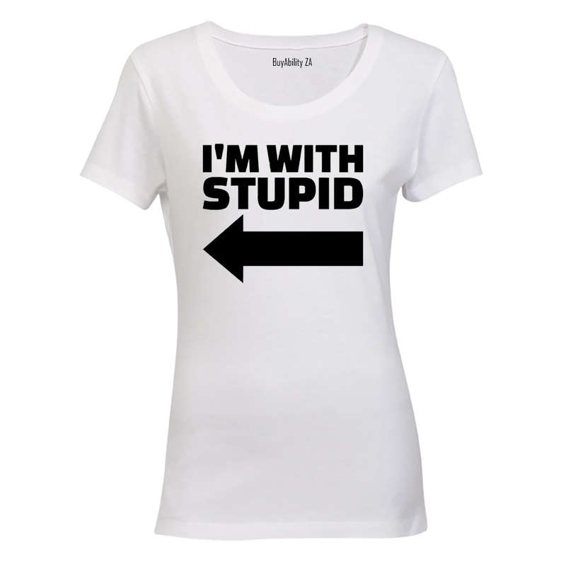 I'm with Stupid - Ladies - T-Shirt