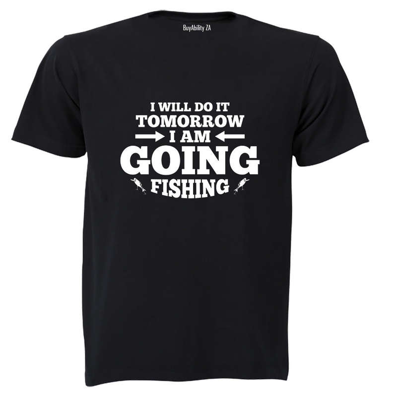 I am Going Fishing - Adults - T-Shirt