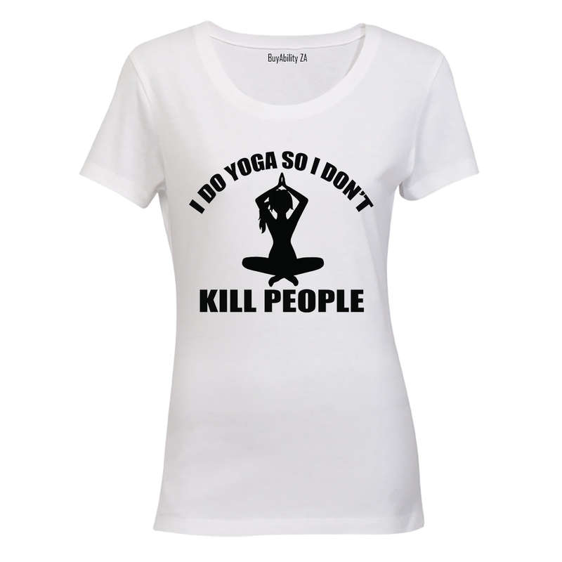 I Do Yoga.. - Ladies - T-Shirt