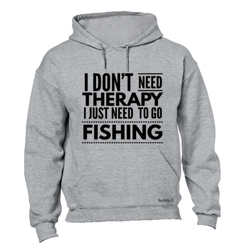 I Don't Need Therapy - Fishing - Hoodie