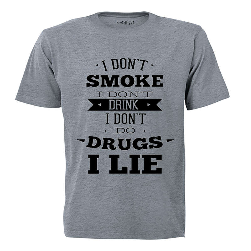 I Don't... I Lie - Adults - T-Shirt
