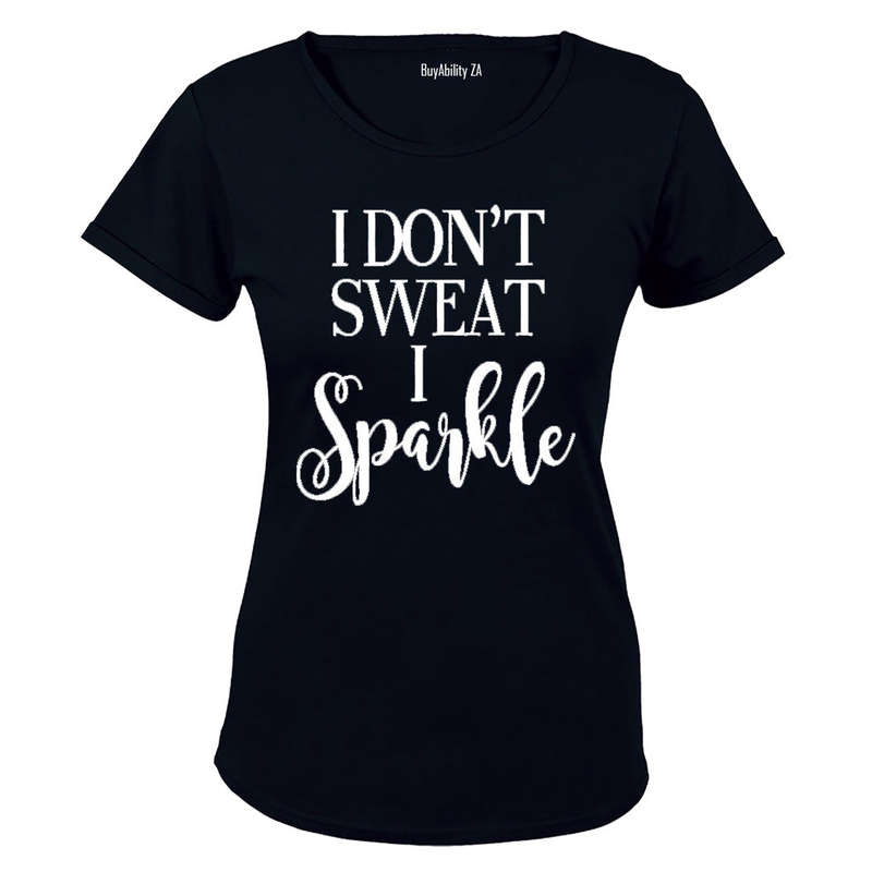 I don't Sweat... I Sparkle! - Ladies - T-Shirt