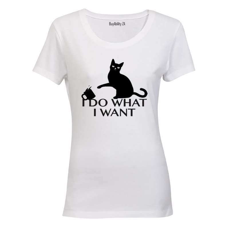 I Do What I Want! - Ladies - T-Shirt