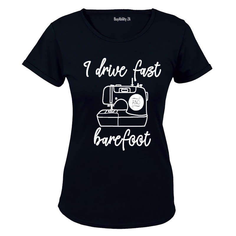 I Drive Fast & Barefoot - Ladies - T-Shirt