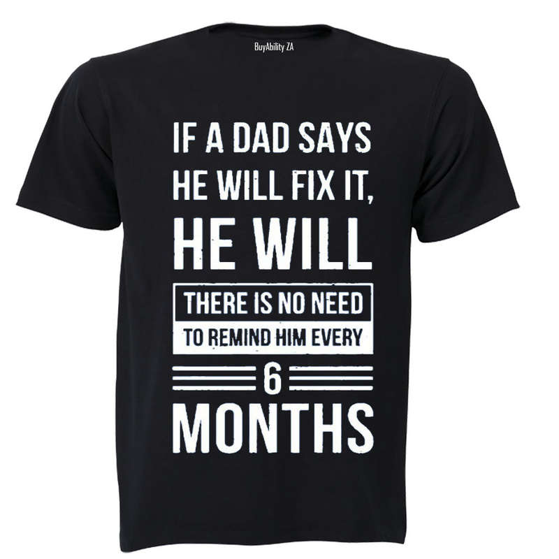 If A Dad Says He Will Fix It... - Adults - T-Shirt