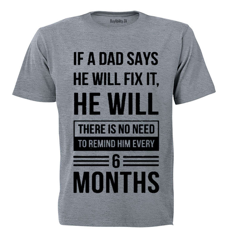 If A Dad Says He Will Fix It... - Adults - T-Shirt