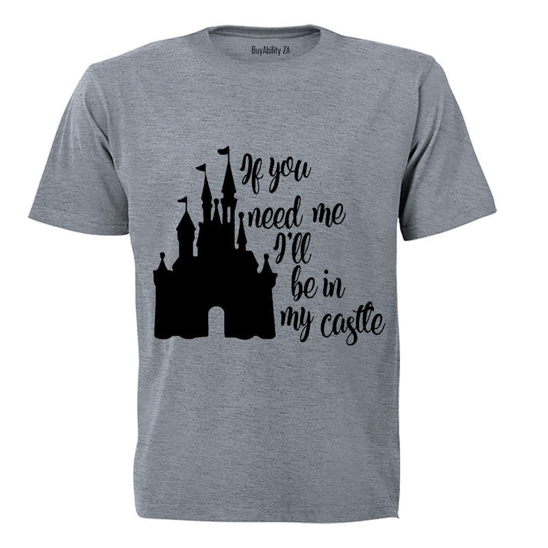 If You Need Me - I'll Be in My Castle! - Kids T-Shirt