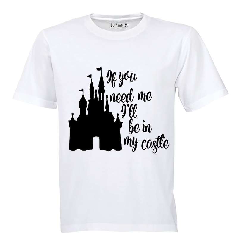 If You Need Me - I'll Be in My Castle! - Kids T-Shirt