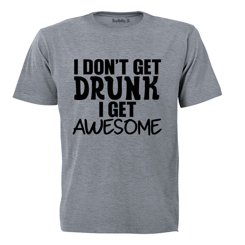I Get Awesome - Adults - T-Shirt