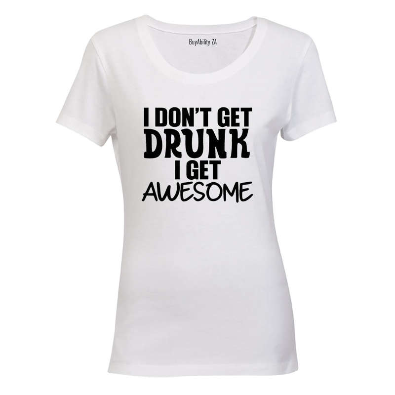 I Get Awesome - Ladies - T-Shirt