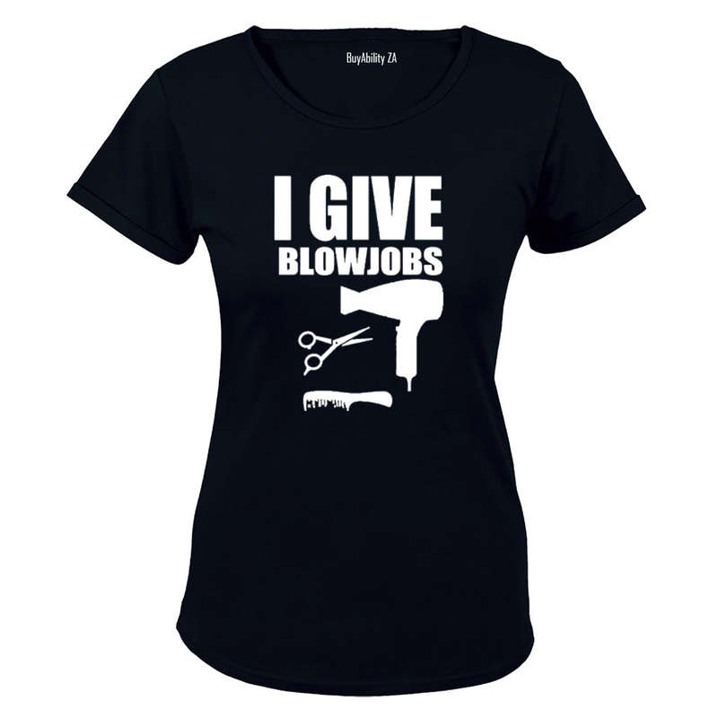 I Give Blowjobs (Hairdresser) - Ladies - T-Shirt