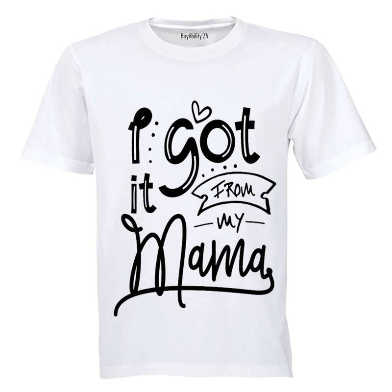 I Got it from my Mama - Kids T-Shirt