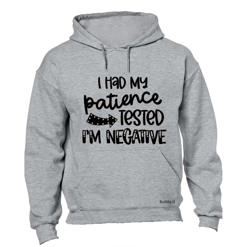 I Had My Patience Tested - Hoodie