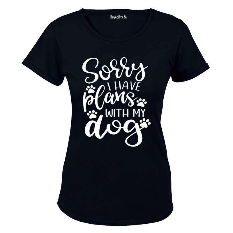 I Have Plans With My DOG - Ladies - T-Shirt