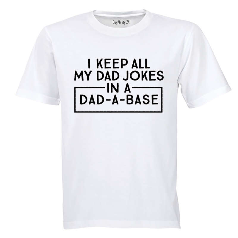 I Keep All My Dad Jokes - Adults - T-Shirt