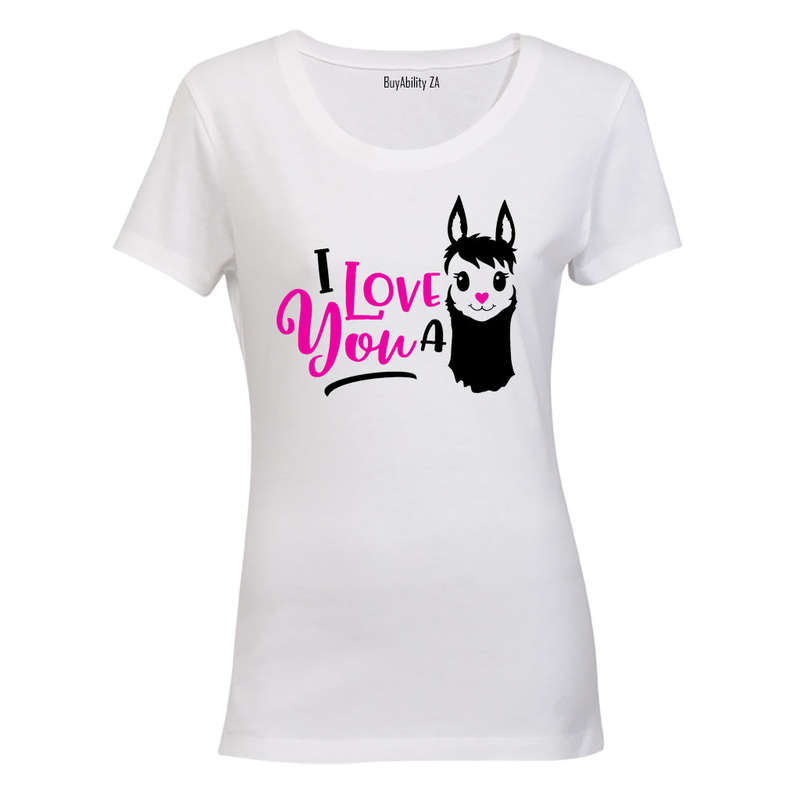 I Love You A Llama - Valentine Inspired - Ladies - T-Shirt