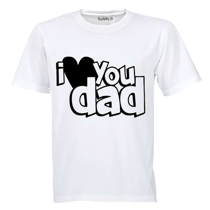 I Love You DAD - Adults - T-Shirt