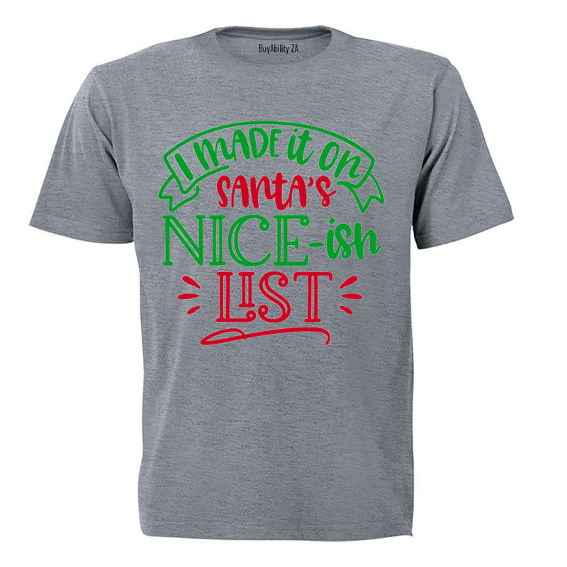 I Made It on the Nice -ish List - Christmas - Adults - T-Shirt