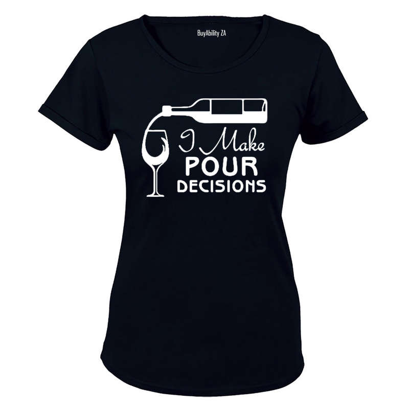 I Make Pour Decisions - Ladies - T-Shirt