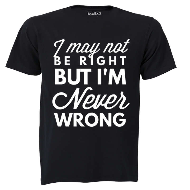 Never Wrong - Adults - T-Shirt
