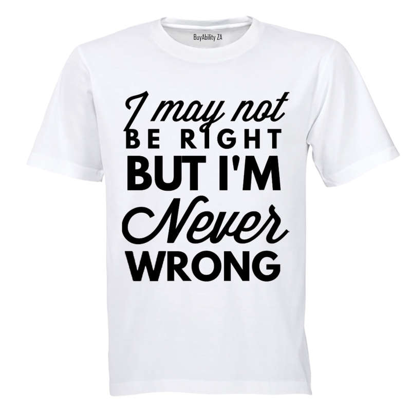 Never Wrong - Adults - T-Shirt