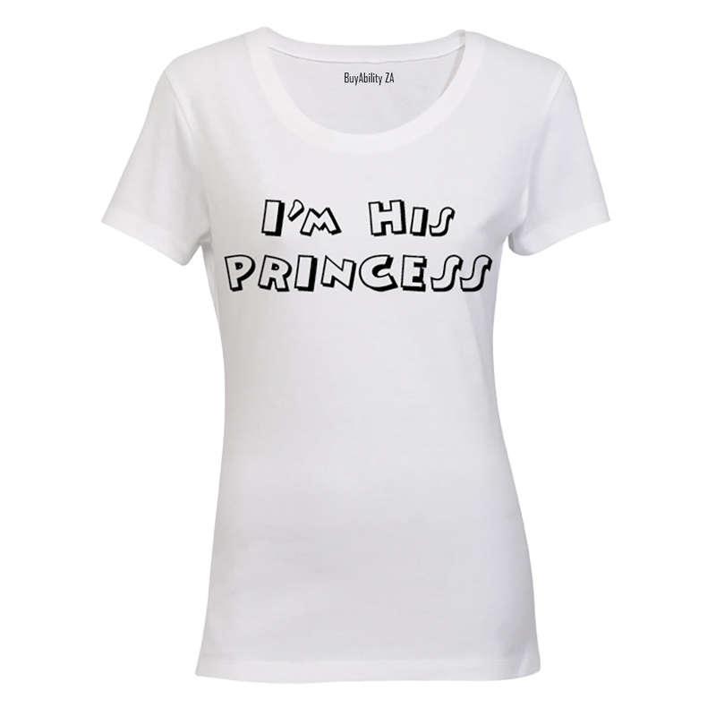 I'm His PRINCESS - Ladies - T-Shirt