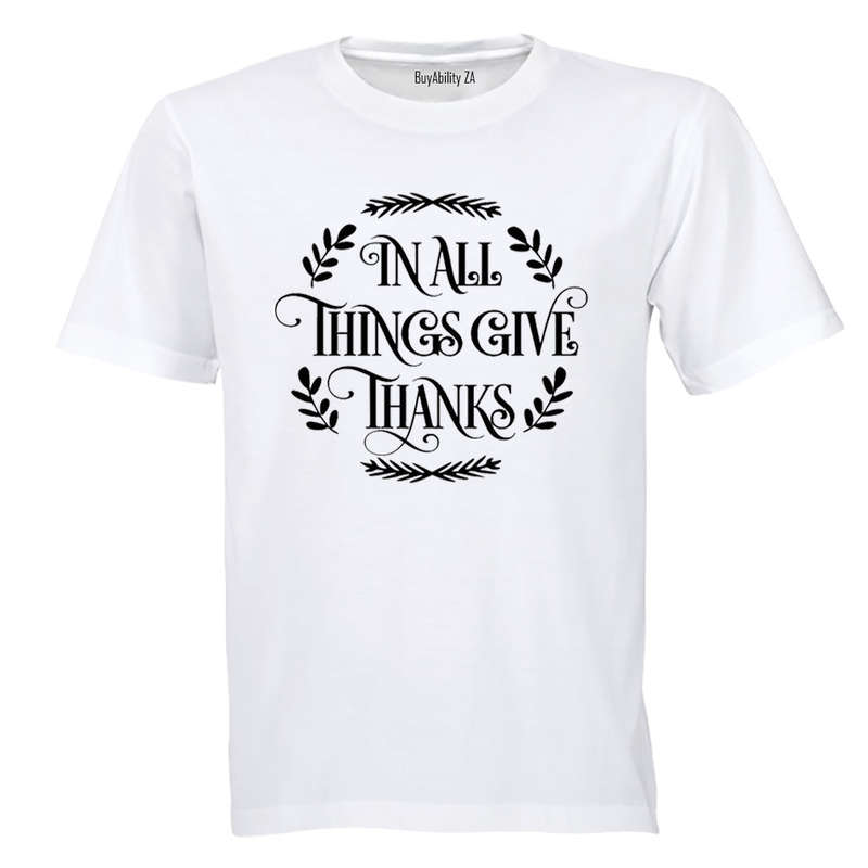 In All Things Give Thanks - Adults - T-Shirt