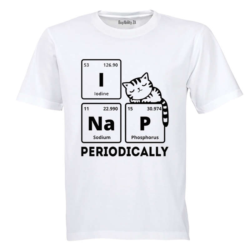 I Nap Periodically - Adults - T-Shirt