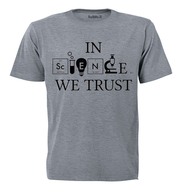 In Science We Trust - Adults - T-Shirt