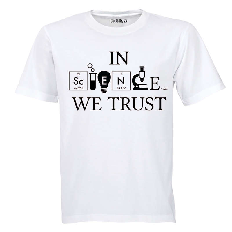 In Science We Trust - Adults - T-Shirt