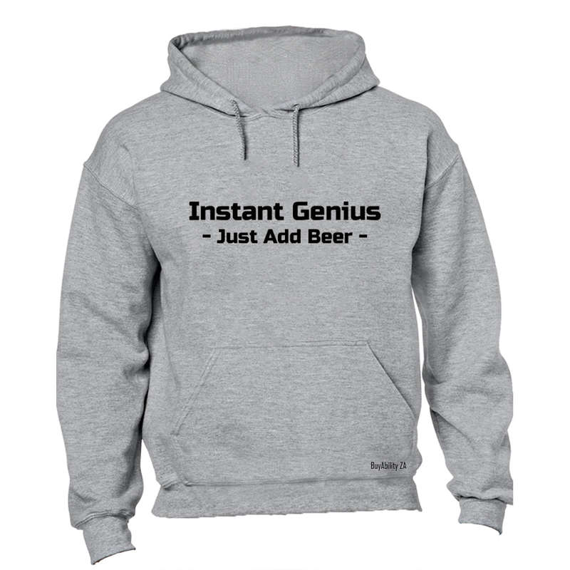 Instant Genius - Just Add Beer - Hoodie