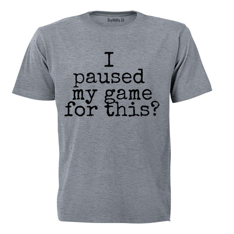 Paused My Game - Not Impressed - Adults - T-Shirt