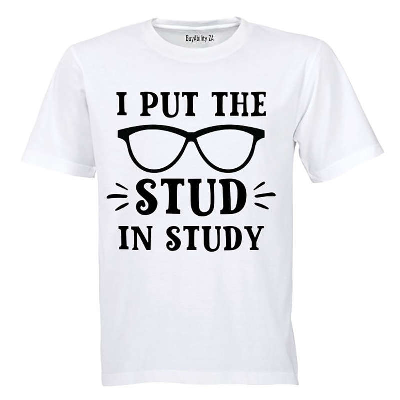 I Put the STUD in Study - Adults - T-Shirt