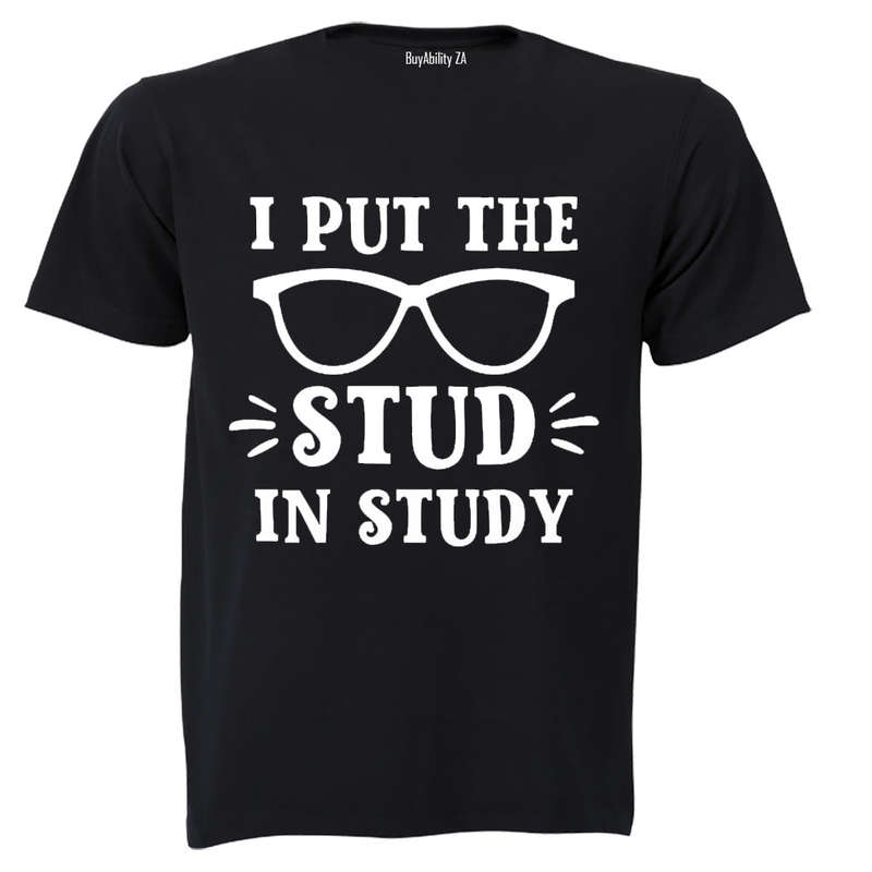 I Put the STUD in Study - Adults - T-Shirt