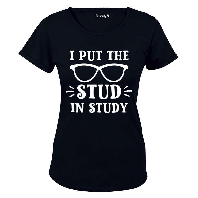 I Put the STUD in Study - Ladies - T-Shirt