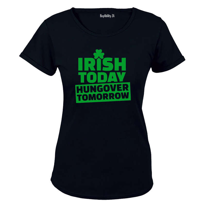 Irish Today - St. Patrick's Day - Ladies - T-Shirt