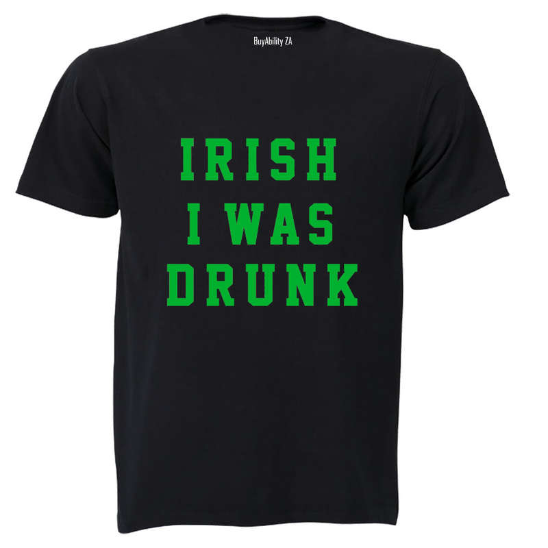 Irish I Was Drunk - St. Patrick's Day - Adults - T-Shirt